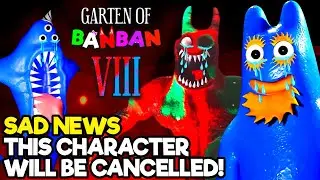 GARTEN OF BANBAN 8 - HEARTBROKEN NEWS 😭 THIS CHARACTER WILL BE CANCELLED from the SERIES