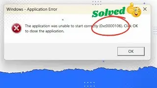 The application was unable to start correctly (0xc0000106). Click OK to close the application