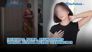 🔴 Identitas Pemeran Video Wanita Kebaya Merah Terungkap❗