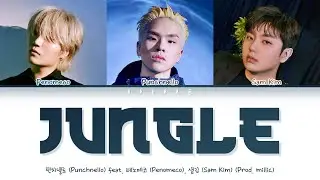 PUNCHNELLO - JUNGLE (feat. PENOMECO, 샘김 SAM KIM) (Prod. millic) (Color Coded Lyrics Han/Rom/Eng/가사)
