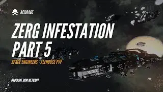 Zerg Infestation Pt. 5 - Space Engineers - PVP