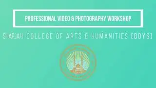 Professional videography & photography workshop - Al Qasimia University - [Boys]