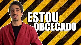 ESTOU OBCECADO