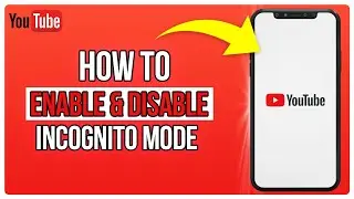 How To Enable and Disable Incognito Mode On YouTube (2025)