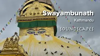SOUNDSCAPES: Swayambunath - Kathmandu || ASMR || realistic ambient sounds