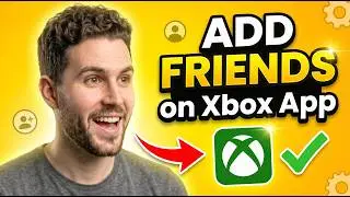 How to Add Friends on Xbox App PC (2026) – Fast & Easy