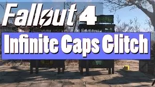 Fallout 4 - Infinite Caps Glitch Tutorial
