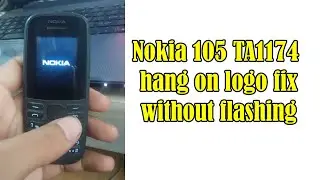 Nokia 105 TA1174 hang on logo fix without flashing