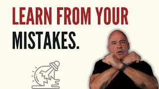 Learn from your mistakes, they will make you better and stronger