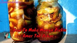 How To Make Mango Pickle - Amer Tok Achar