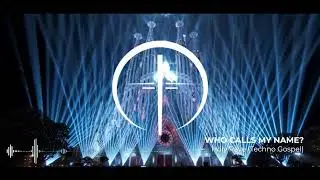 WHO CALLS MY NAME? - Holy Rave (Techno Gospel)
