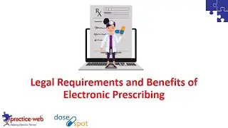 Practice-Web: Legal Requirements and Benefits of Electronic Prescribing