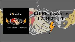 Virus 11 - Libres Hasta La Muerte (Letra)