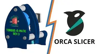 Чиллстрим - Torque-O-Matic (ч. 11): щупаем Orca Slicer и печатаем детальки