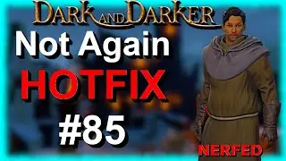 Morty's Take On Hotfix #85 | Dark and Darker