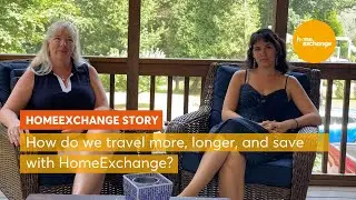 How we travel more, longer, and save with HomeExchange| Member Stories | HomeExchange