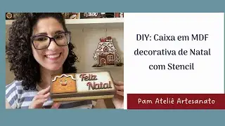 Passo a Passo Rápido: Caixa em MDF Natalina decorada com Stencil