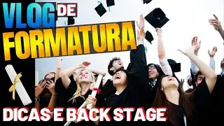 VLOG DE FORMATURA👨‍🎓 TERCEIRÃO [DICAS E BACK STAGE]