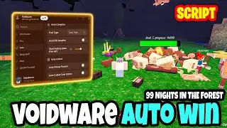 VOIDWARE 99 NIGHTS IN THE FOREST SCRIPT *NO KEY* 🔥 AUTO WIN, BRING ITEMS, PICK ITEMS