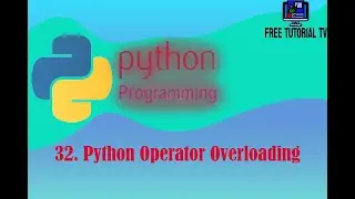 32  Implementation of Operator Overloading in Python programming.