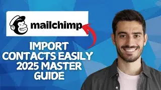 NEW! How to Import Contacts Into Mailchimp From Excel in 2025!