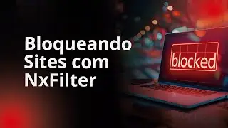 Bloqueio de sites no Mikrotik utilizando NxFilter