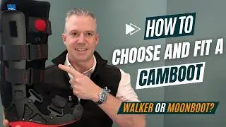 How to Professionally Fit a Camboot (also called a Walking or Moon boot)