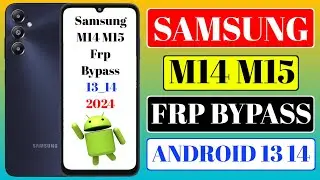 Samsung M14 / M15 Frp Bypass | Samsung M15 Frp Bypass | Samsung M14 Frp Bypass | Samsung M14 Frp