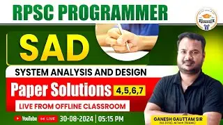 RPSC PROGRAMMER | SAD | Paper Solution (4,5,6,7) | LIVE From Offline Classroom By Ganesh Gautam Sir