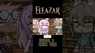 Eleazar Episode 2 SNEAK PEAK! #gacha #gachaclub #gachatrend #edit #gachavoiceacting #gachacommunity