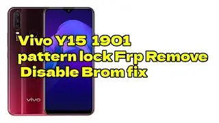 Vivo Y15 1901 pattern lock frp Remove, Disable Brom fix