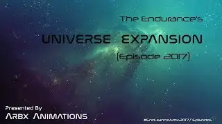 Universe Expansion | Episode 2017 | ARBX Animations | The Endurance