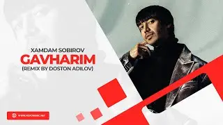 Xamdam Sobirov - Gavharim (remix by Doston Adilov)
