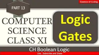CBSE Computer Science class 11 | CS class XI|Part 13 | Boolean Logic | logic gates | and or not gate