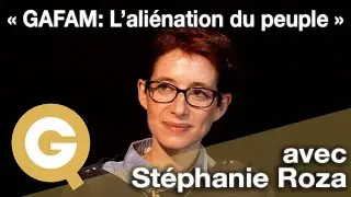 « GAFAM: L’aliénation du peuple » avec Stéphanie Roza [EXTRAIT]