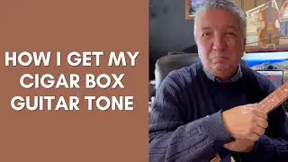 Cigar Box Guitar Tone, String Gauge, and Set Up