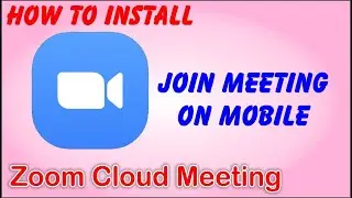 How To Install Zoom Cloud  Meeting and Join a Meeting on Mobile.