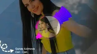 Gunay Azimova - Can Can 2020