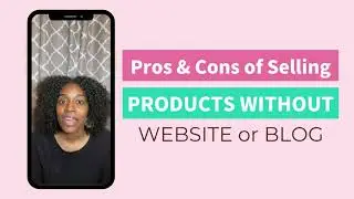 Pros and Cons of Selling Without a Website or Blog
