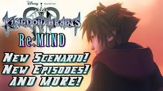 Kingdom Hearts 3 ReMIND DLC Confirmed! New Scenario + Episodes!