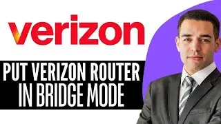 How To Put Verizon Router In Bridge Mode (2026) Step By Step