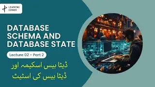 Lecture 02 Part 2 Database Schema and Database State