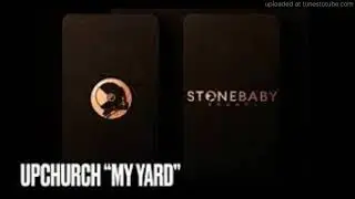Upchurch My Yard (NEW Mud to Gold album self-leak)