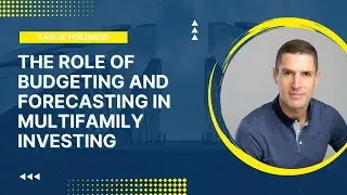 The Role of Budgeting and Forecasting in Multifamily Investing