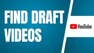 How To Find Draft Videos On YouTube