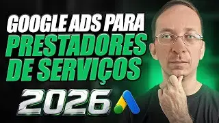 How to Advertise on Google Ads for Service Providers in 2026 (Complete Tutorial for Beginners)
