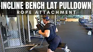 Incline Bench Lat Pulldown (Rope Attachment) Exercise Breakdown