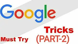 CRAZY GOOGLE TRICKS (PART-2)