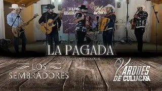Los Sembradores - La Pagada