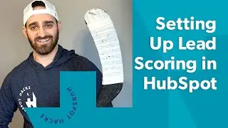 Learn How to Do Lead Scoring in HubSpot